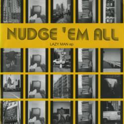 Nudge'Em All : Lazy Man